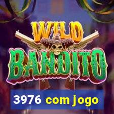 3976 com jogo